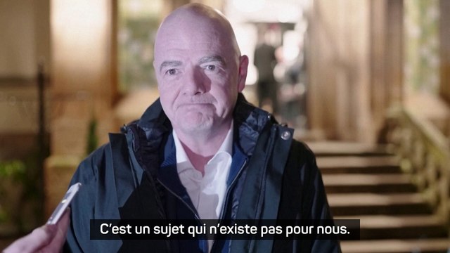 Infantino : Les cartons bleus, c'est un sujet qui n'existe pas pour nous