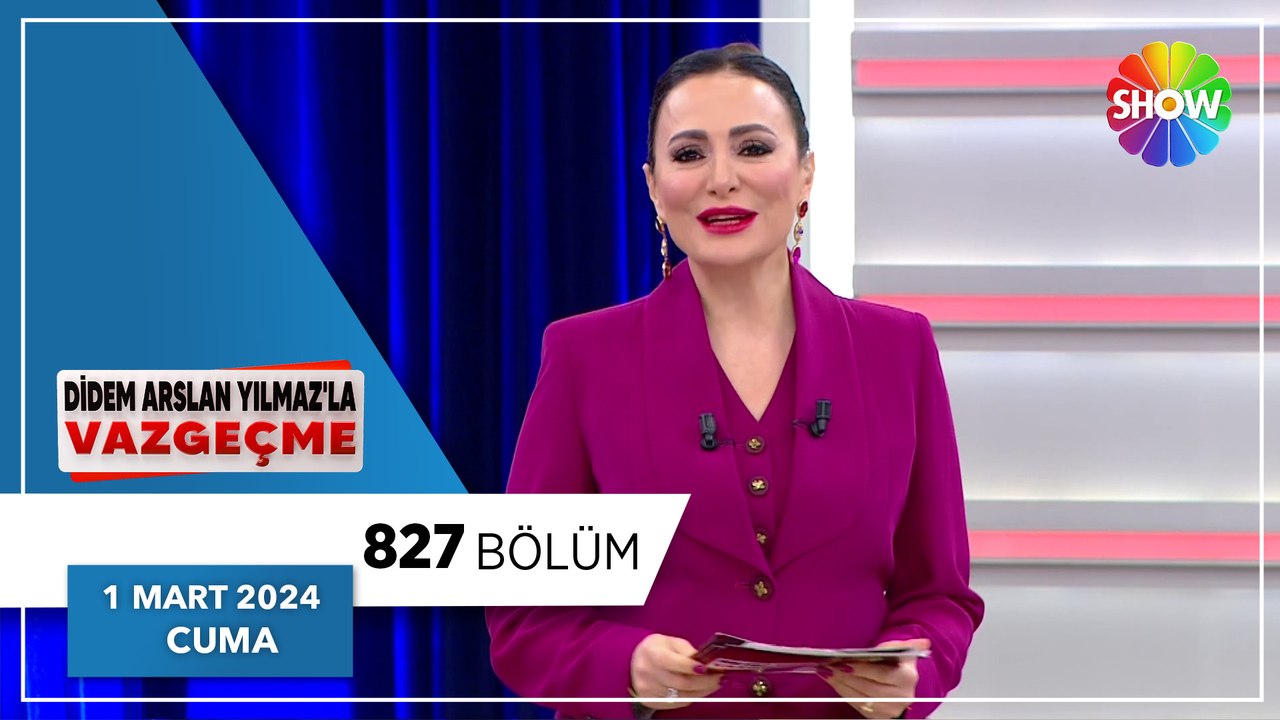 Didem Arslan Yılmaz'la Vazgeçme 827. Bölüm - 1 Mart 2024