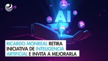 Ricardo Monreal retira iniciativa de Inteligencia Artificial e invita a mejorarla