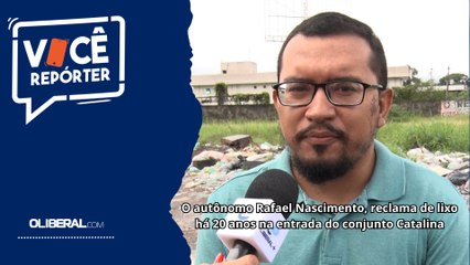 O autônomo Rafael Nascimento, reclama de lixo há 20 anos na entrada do conjunto Catalina