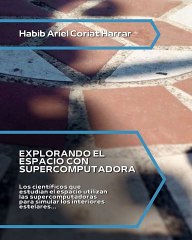 |HABIB ARIEL CORIAT HARRAR | LAS SUPERCOMPUTADORAS COMO HERRAMIENTAS BIOLÓGICAS (PARTE 2) (@HABIBARIELC)