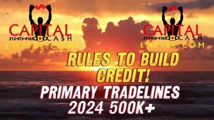 PRIMARY TRADELINES 2024 & RULES TO BUILD YOUR CREDIT $500,000+++