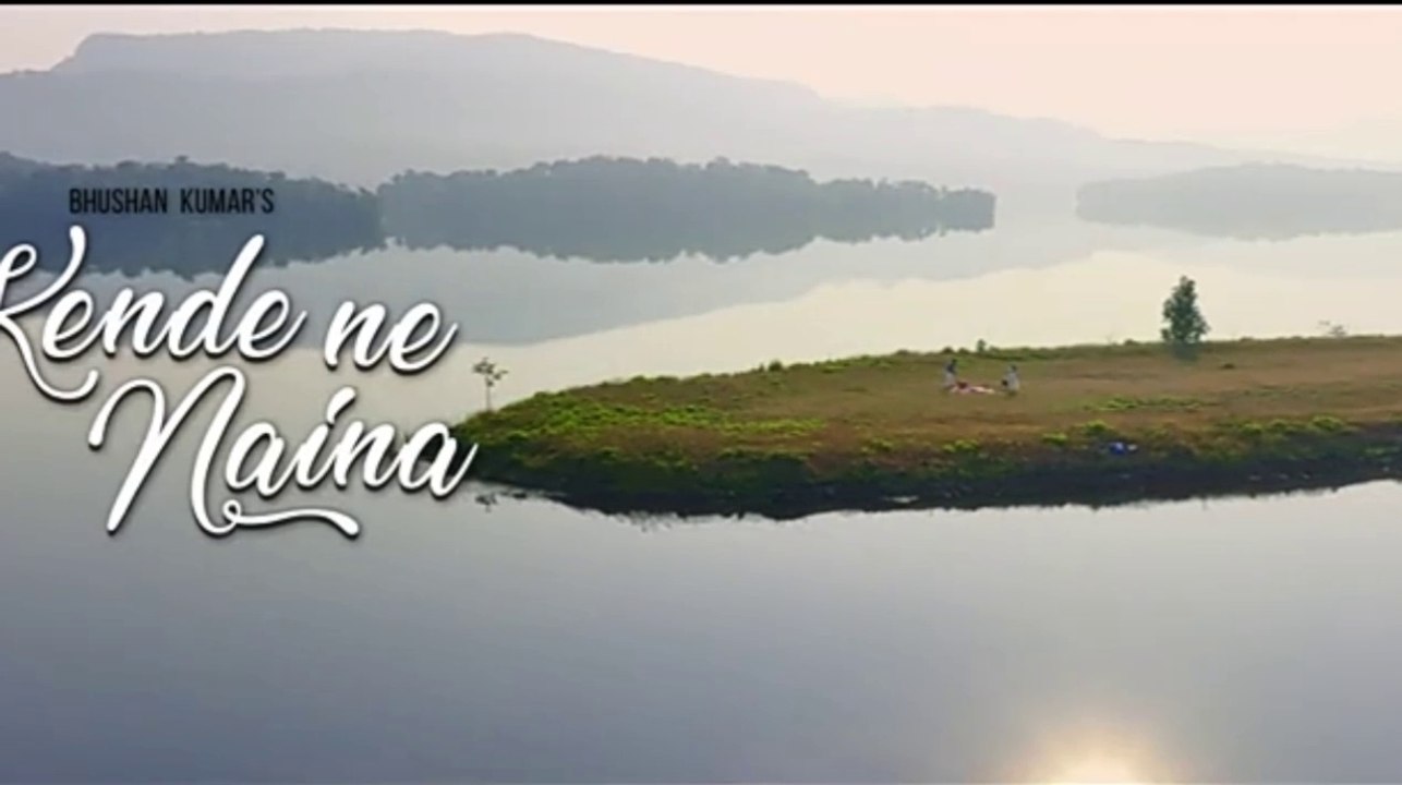 KENDE NE NAINA_Song_Nishant_Malkaani,Kashika Kapoor_Vishal Mishra,Rochak K,Gurpreet_Bhushan K