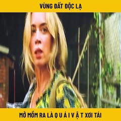 Một vùng đất độc lạ, mở miệng ra là quái vật xơi tái