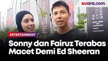Perjuangan Sonny Septian dan Fairuz Terabas Macet demi Nonton Konser Ed Sheeran