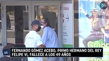 Fernando Gómez Acebo, primo hermano del Rey Felipe VI, fallece a los 49 años