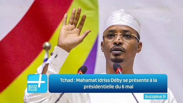 Tchad : Mahamat Idriss Déby se présente à la présidentielle du 6 mai