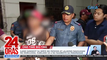 Ilang sangkot sa serye ng patayan at lalaking nahulihan ng marijuana, kabilang sa 6 na naaresto sa Parañaque | 24 Oras Weekend