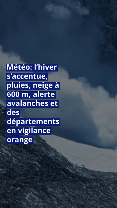 Météo: l’hiver s’accentue, pluies, neige à 600 m, alerte avalanches et des départements en vigilance orange