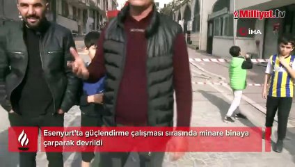 Esenyurt'ta güçlendirme çalışması yapılan minare bir binaya çarparak zemine düştü