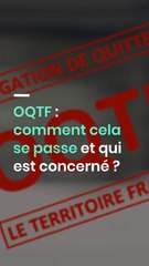 OQTF : comment cela se passe et qui est concerné ?