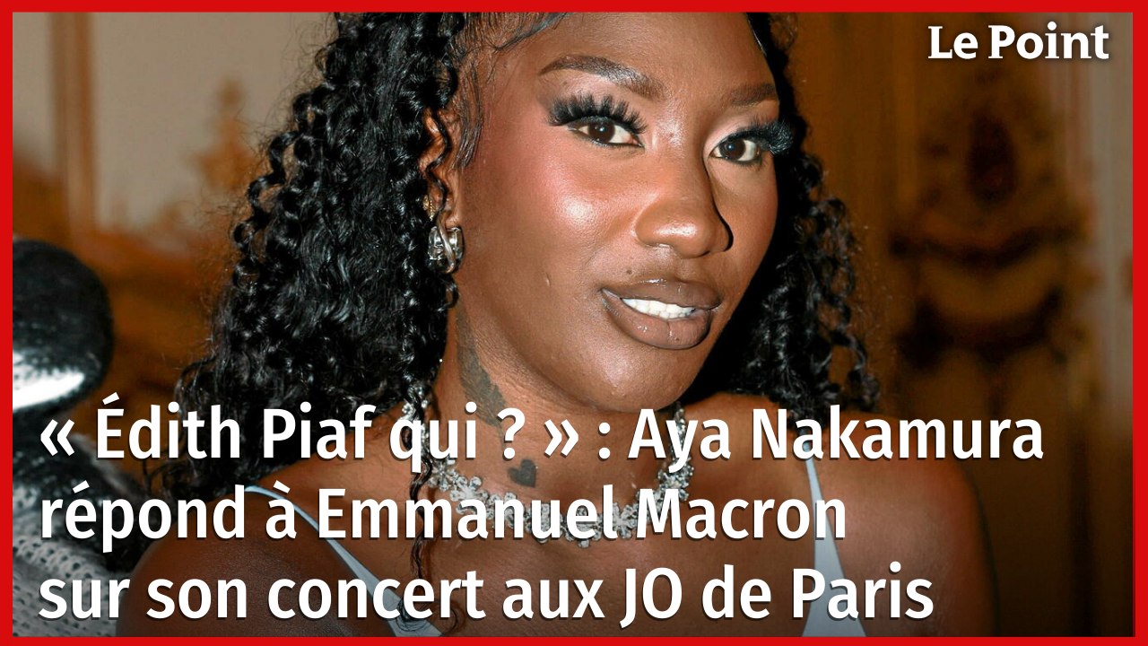 « Édith Piaf qui ? » : Aya Nakamura répond à Em...