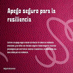Miguel Mouawad- Rol del apego ante el trauma: