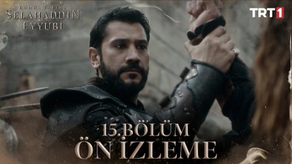 Kudüs Fatihi Selahaddin Eyyubi 15. Bölüm Ön İzleme