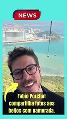 Fabio Porchat compartilha fotos aos beijos com namorada.