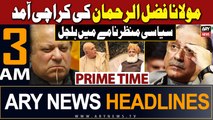 ARY News 3 AM Headlines 3rd March 2024 | Heated Political Temperature | Fazal ur Rehman in Action