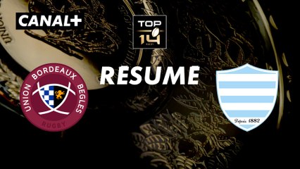 Le résumé de Bordeaux-Bègles / Racing - TOP 14 - 17ème journée