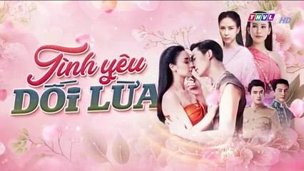 Lồng Tiếng - Tình Yêu Dối Lừa 20 - Phim Thái