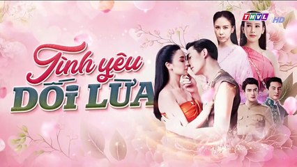 Lồng Tiếng - Tình Yêu Dối Lừa 19 - Phim Thái