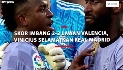 Skor Imbang 2-2 Lawan Valencia, Vinicius Selamatkan Real Madrid