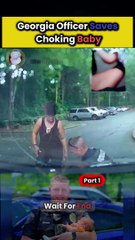 Georgia Officer Saves Choking Baby Part 1 #cops #police