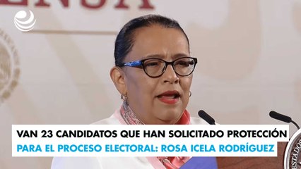 Van 23 candidatos que han solicitado protección para el proceso electoral