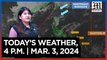 Today's Weather, 4 P.M. | Mar. 3, 2024