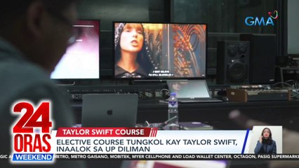 Elective course tungkol kay Taylor Swift, inaalok sa UP Diliman | 24 Oras Weekend