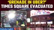 Times Square in New York Evacuated As Uber Driver Detects Grenade Amid Anti-Israel Protest| Oneindia
