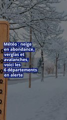 Météo : neige en abondance, verglas et avalanches, voici les 6 départements en alerte