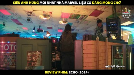 Siêu Anh Hùng Mới Nhất Nhà Marvel Liệu Có Đáng Mong Chờ - Review Phim Echo 2024_2