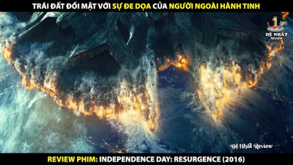 Trái Đất Đối Mặt Với Sự Đe Dọa Của Người Ngoài Hành Tinh - Review Phim Ngày Độc Lập- Tái Chiến 2016