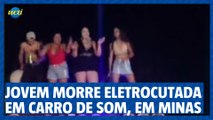 Jovem morre eletrocutada em carro de som durante festa em Minas