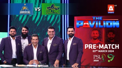 The Pavilion | Karachi Kings vs Multan Sultans (Pre-Match) Expert Analysis | 3 March 2024 | PSL9