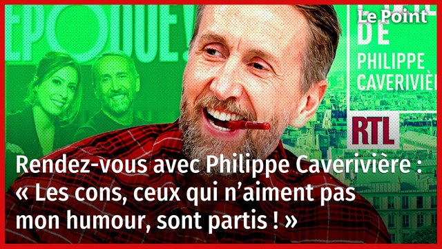 Rendez-vous avec Philippe Caverivière : « Les cons, ceux qui n’aiment pas mon humour, sont partis ! »