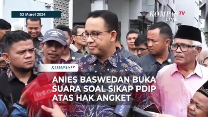 Anies Baswedan Buka Suara soal Sikap PDIP Atas Hak Angket