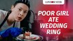 Poor Girl Ate Wedding Ring