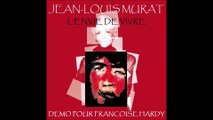 Jean-Louis Murat - L'envie de vivre (inédit 2009)