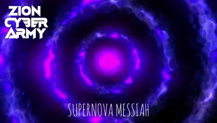 Zion Cyber Army - Supernova Messiah (Trance)