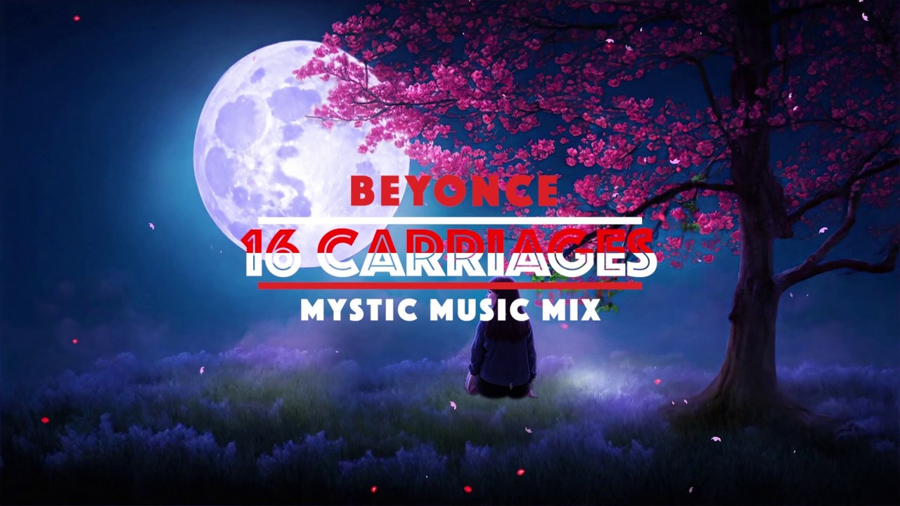 16 CARRIAGES - Lyrics | Beyoncé | Mystic Music Mix