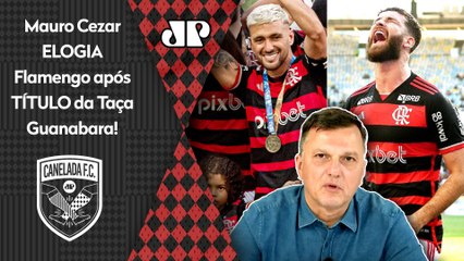 "O FLAMENGO GANHOU UMA CARA! É UM FORTE CANDIDATO a..." Mauro Cezar ELOGIA TÍTULO da Taça Guanabara