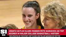 Iowa’s Caitlin Clark Passes Pete Maravich as Top Scorer in Major College Basketball History