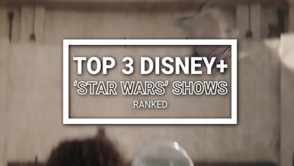 Every Disney+ 'Star Wars' Show So Far, Ranked