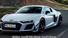 Audi R8 2024 Pros And Cons