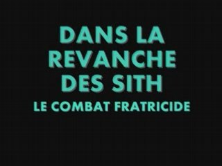 BA-Star Wars III,le combat fratricide!