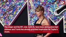 Travis Kelce Inspires Taylor Swift's Latest Hits.