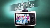 La famille à remonter le temps vidéo bande annonce