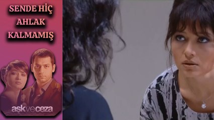 Sende Hiç Ahlak Kalmamış Olabilir ama Bende Hala Var! | Aşk ve Ceza 3. Bölüm