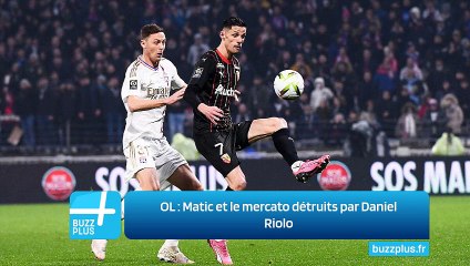 OL ‍: Matic et le mercato détruits par Daniel Riolo