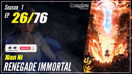 【Xian Ni】 Season 1 Ep. 26 - Renegade Immortal | Donghua - 1080P